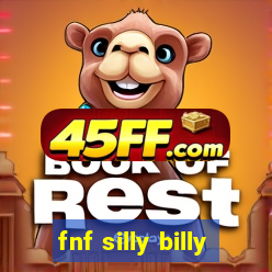 fnf silly billy